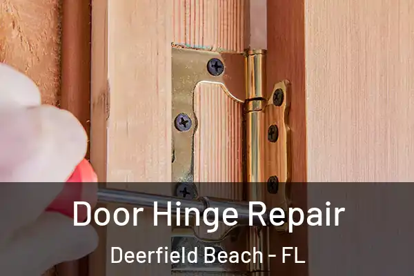 Door Hinge Repair Deerfield Beach - FL
