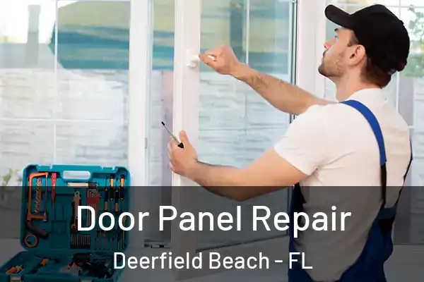 Door Panel Repair Deerfield Beach - FL