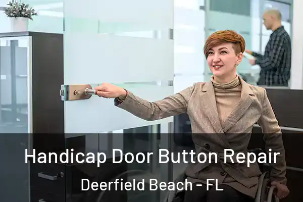 Handicap Door Button Repair Deerfield Beach - FL