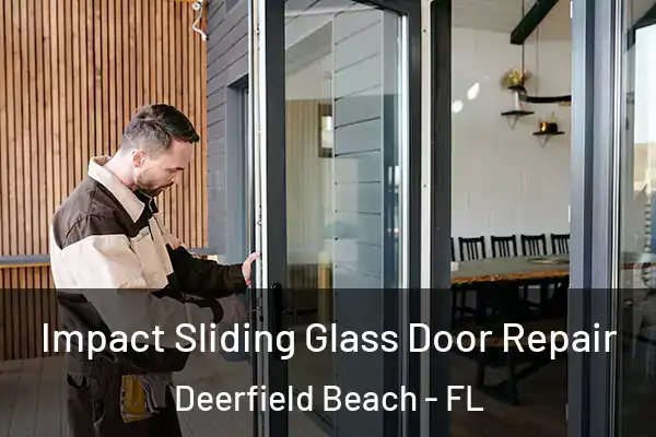 Impact Sliding Glass Door Repair Deerfield Beach - FL