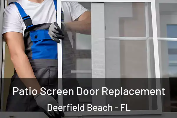  Patio Screen Door Replacement Deerfield Beach - FL