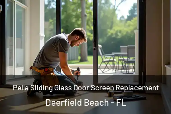 Pella Sliding Glass Door Screen Replacement Deerfield Beach - FL