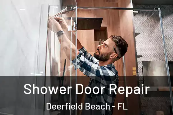  Shower Door Repair Deerfield Beach - FL