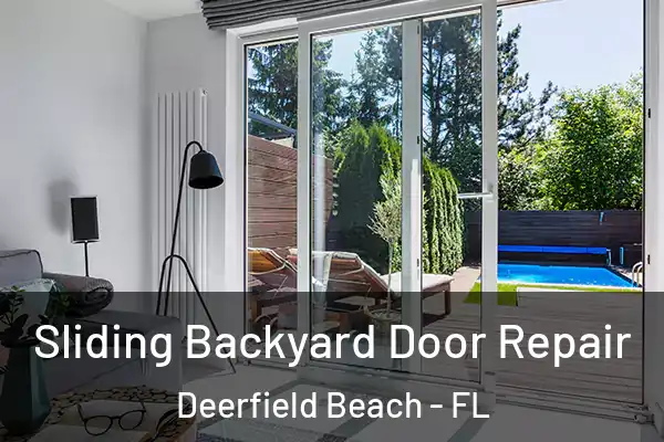 Sliding Backyard Door Repair Deerfield Beach - FL