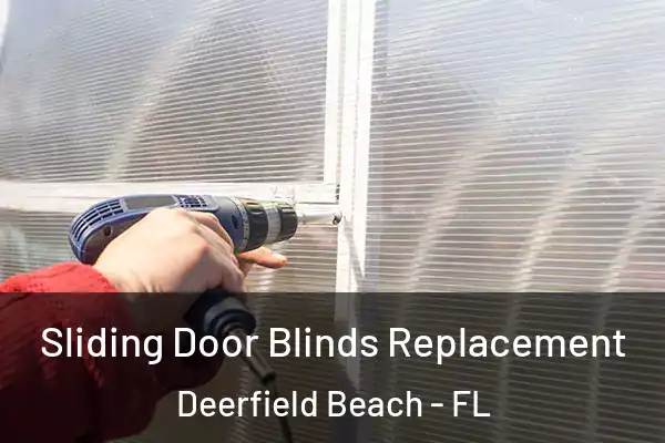 Sliding Door Blinds Replacement Deerfield Beach - FL