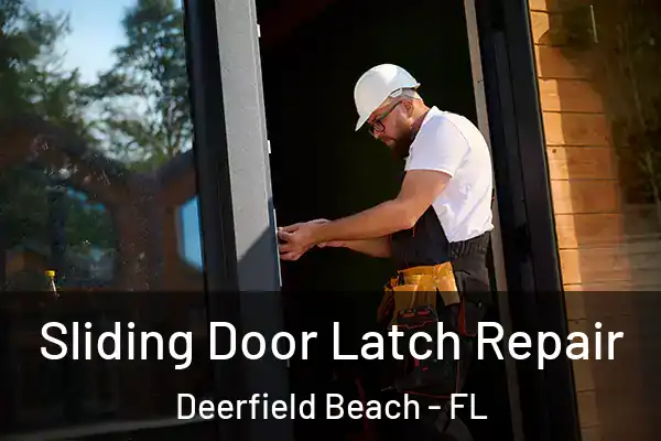Sliding Door Latch Repair Deerfield Beach - FL