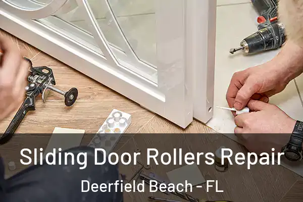Sliding Door Rollers Repair Deerfield Beach - FL